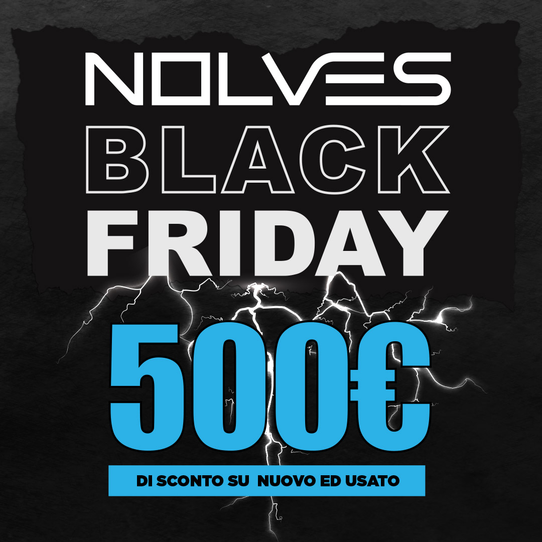 � ARRIVATO IL BLACK FRIDAY NOLVES!